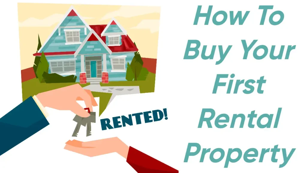 How to Buy Your First Rental Property